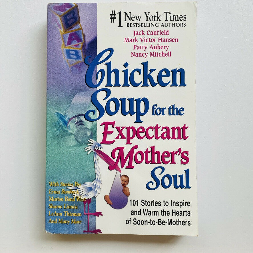 Chicken Soup for the Soul Chicken Soup for the Expectant Mothers Soul 101