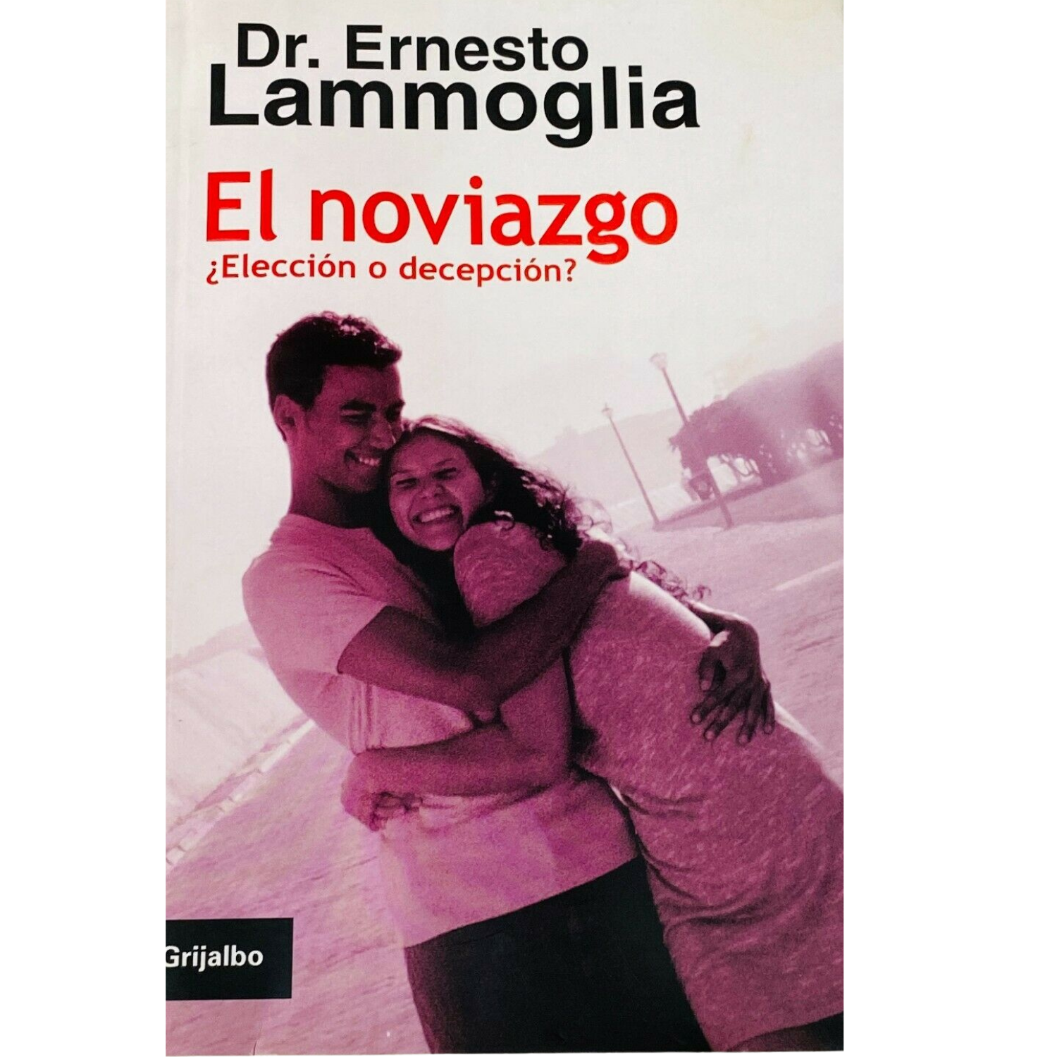 El Noviazgo/relationship (Spanish Edition) by Lammoglia, Ernesto